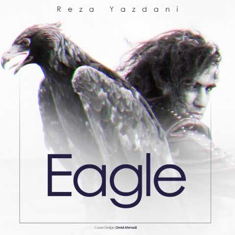 دانلود آهنگ رضا یزدانی عقاب دانلود آهنگ رضا یزدانی عقاب