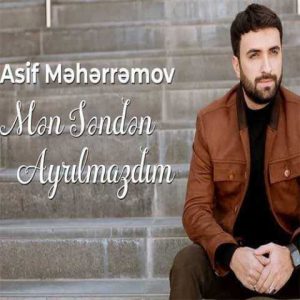 دانلود آهنگ ترکی آصف محرم اف من سندن آیریلمازدیم