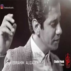 دانلود آهنگ ترکی ابراهیم علیزاده ای یار ای یار 
