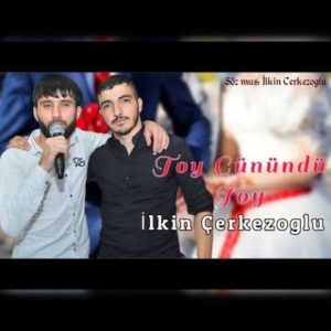 دانلود آهنگ ترکی ایلکین چرکز اوغلو توی گونوندو توی