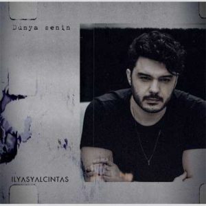 دانلود آهنگ ترکی الیاس یالچینتاش دنیا سنین 