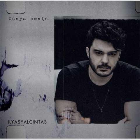 دانلود آهنگ ترکی الیاس یالچینتاش دنیا سنین 