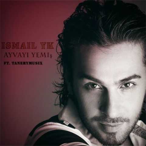 دانلود آهنگ ترکی اسماعیل یاکا آیوایی یمیش دانلود آهنگ ترکی اسماعیل یاکا آیوایی یمیش