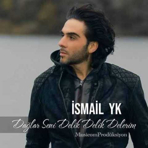 دانلود آهنگ ترکی اسماعیل یاکا داغلار سنی دلیک دلیک دلریم دانلود آهنگ ترکی اسماعیل یاکا داغلار سنی دلیک دلیک دلریم