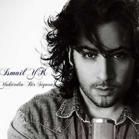 دانلود آهنگ ترکی اسماعیل یاکا یاکدیردین بیر سیگارا