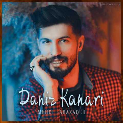 دانلود آهنگ ترکی مهدی بابازاده دنیز کناری