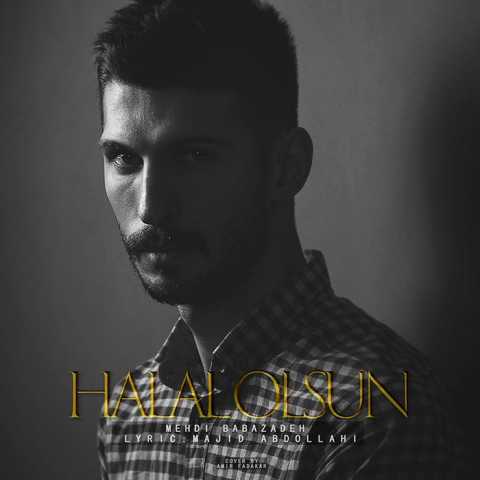 دانلود آهنگ ترکی مهدی بابازاده  حلال اولسون