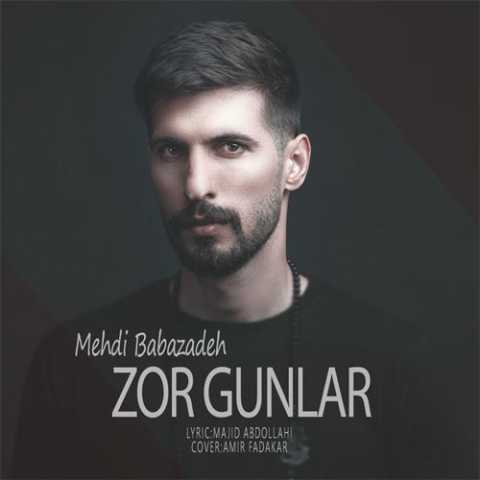 دانلود آهنگ ترکی مهدی بابازاده زور گون لر 