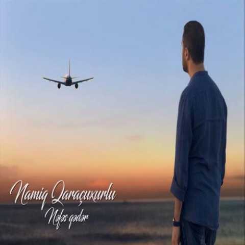 دانلود آهنگ ترکی نامیک قاراچوخورلو نفس قدر دانلود آهنگ ترکی نامیک قاراچوخورلو نفس قدر