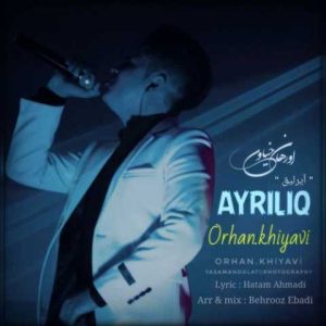 دانلود آهنگ ترکی اورهان خیاوی آیرلیق