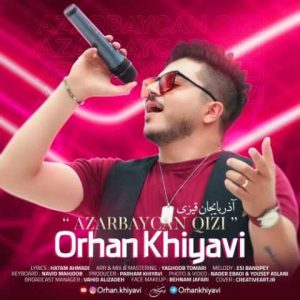 دانلود آهنگ ترکی اورهان خیاوی آذربایجان قیزلاری