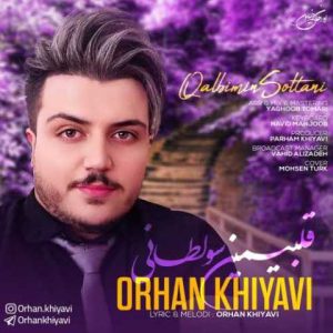 دانلود آهنگ ترکی اورهان خیاوی قلبیمین سلطانی