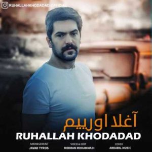 دانلود آهنگ ترکی روح الله خداداد آغلا اورییم 