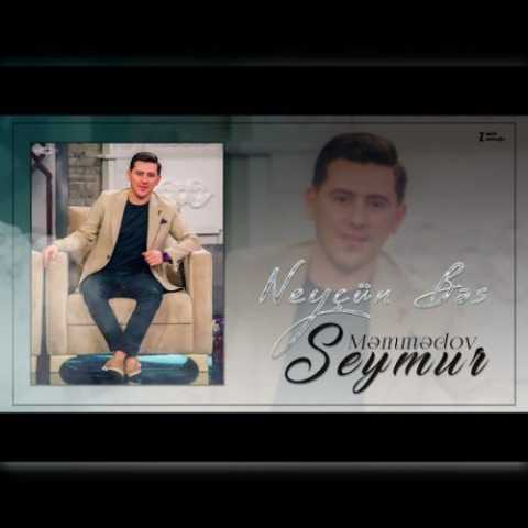 دانلود آهنگ ترکی سیمور ممدوف نه اوچون بس