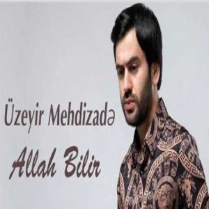 دانلود آهنگ ترکی اوزیر مهدی زاده الله بیلیر 