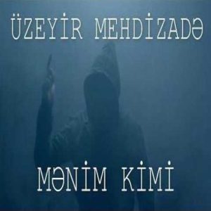 دانلود آهنگ ترکی اوزیر مهدی زاده منیم کیمی 