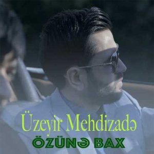 دانلود آهنگ ترکی اوزیر مهدی زاده اوزونه باخ